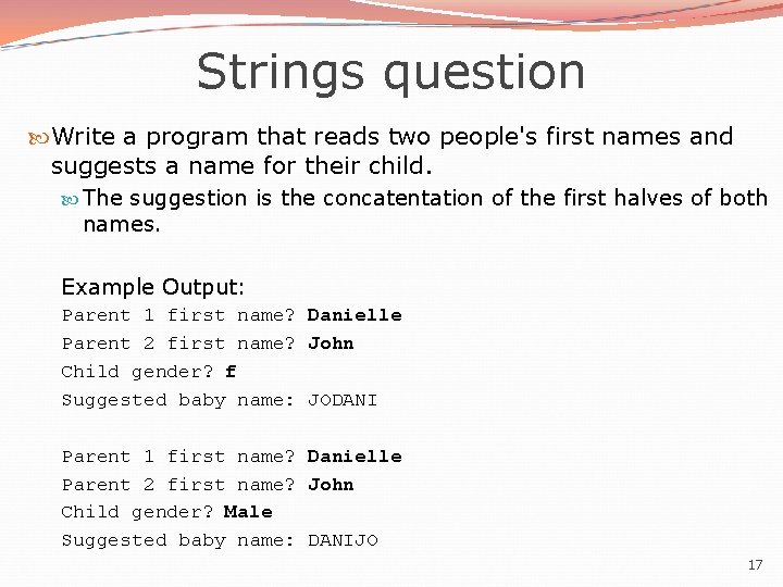 Strings question Write a program that reads two people's first names and suggests a