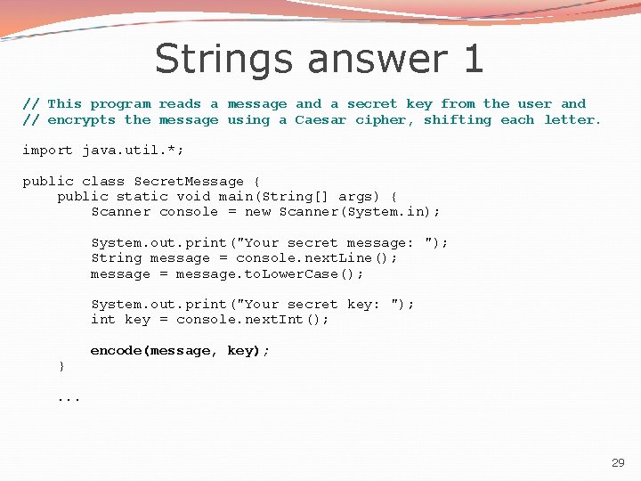 Strings answer 1 // This program reads a message and a secret key from