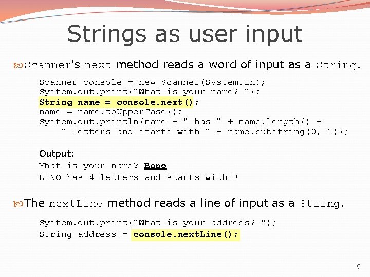 Strings as user input Scanner's next method reads a word of input as a