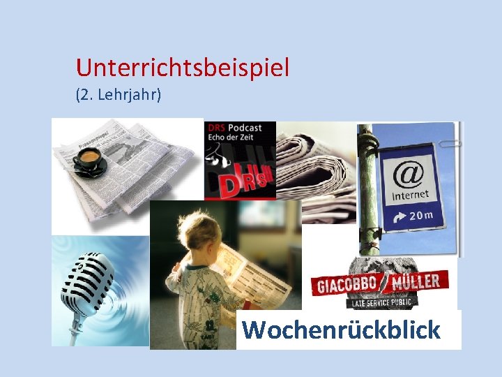 Unterrichtsbeispiel (2. Lehrjahr) Wochenrückblick 