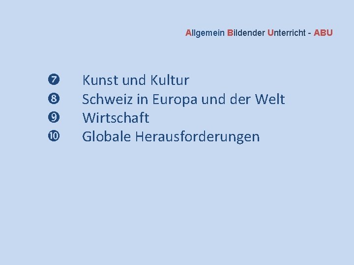 Allgemein Bildender Unterricht - ABU Kunst und Kultur Schweiz in Europa und der Welt