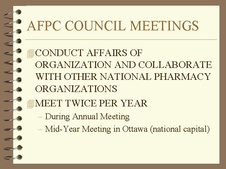 AFPC COUNCIL MEETINGS 4 CONDUCT AFFAIRS OF ORGANIZATION AND COLLABORATE WITH OTHER NATIONAL PHARMACY