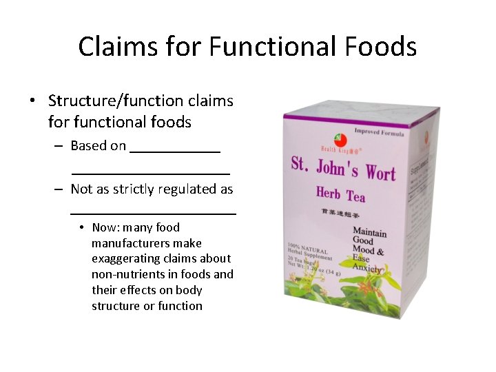 Claims for Functional Foods • Structure/function claims for functional foods – Based on _________________