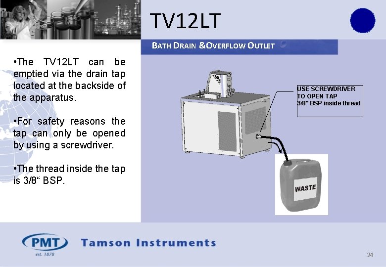 TV 12 LT BATH DRAIN &OVERFLOW OUTLET • The TV 12 LT can be