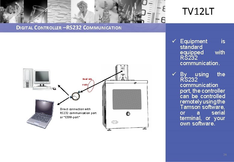 TV 12 LT DIGITAL CONTROLLER – RS 232 COMMUNICATION ü Equipment is standard equipped