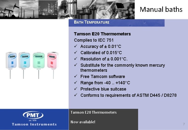 Manual baths BATH TEMPERATURE Tamson E 20 Thermometers Complies to IEC 751 ü Accuracy