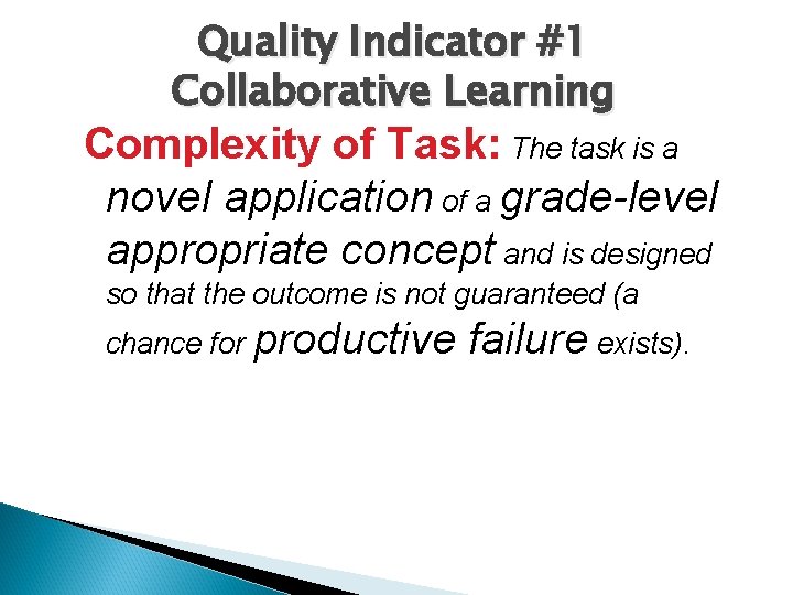 Quality Indicator #1 Collaborative Learning Complexity of Task: The task is a novel application