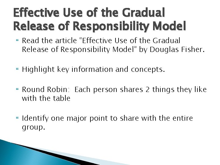 Effective Use of the Gradual Release of Responsibility Model Read the article “Effective Use