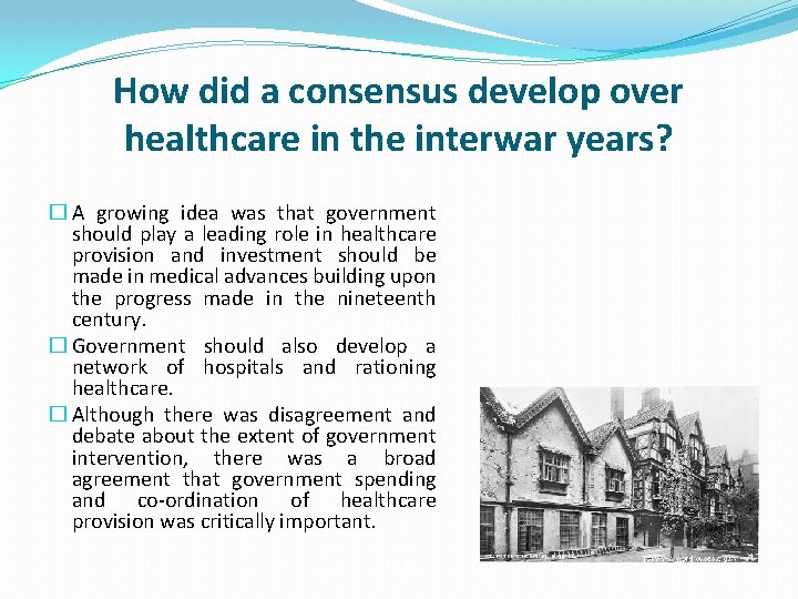 How did a consensus develop over healthcare in the interwar years? � A growing