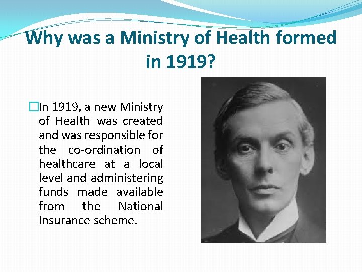 Why was a Ministry of Health formed in 1919? �In 1919, a new Ministry