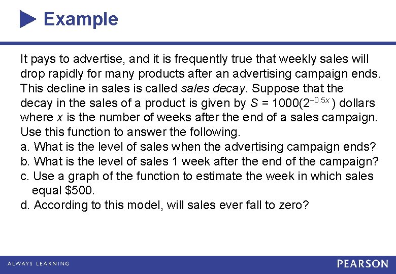 Example It pays to advertise, and it is frequently true that weekly sales will