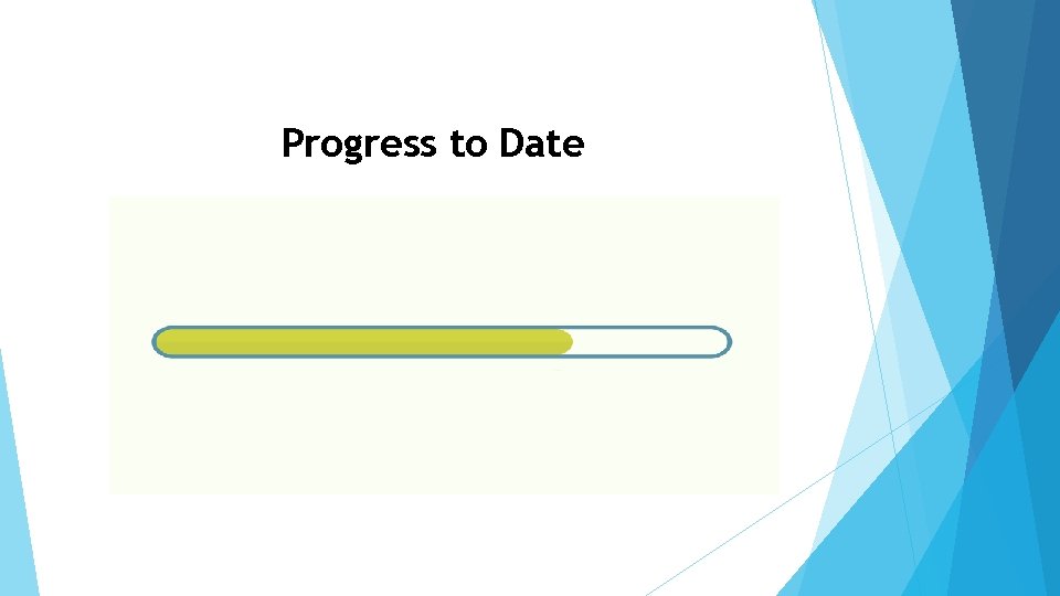 Progress to Date 