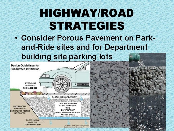 HIGHWAY/ROAD STRATEGIES • Consider Porous Pavement on Parkand-Ride sites and for Department building site