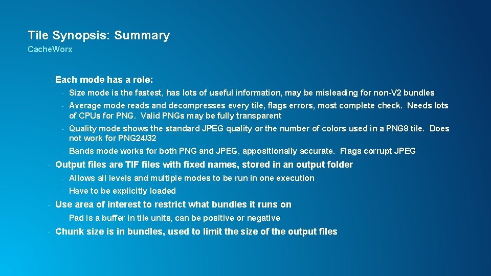 Tile Synopsis: Summary Cache. Worx - - - Each mode has a role: -