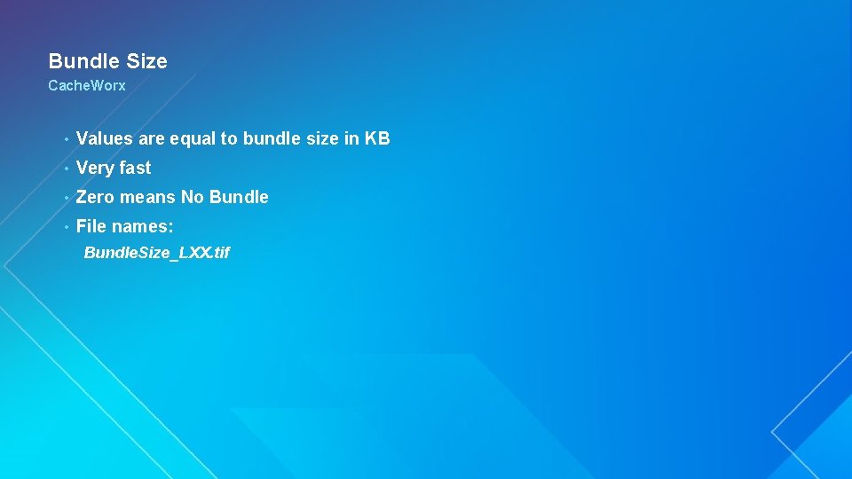 Bundle Size Cache. Worx • Values are equal to bundle size in KB •