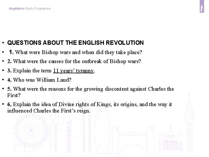Anglistics Study Programme • QUESTIONS ABOUT THE ENGLISH REVOLUTION • 1. What were Bishop