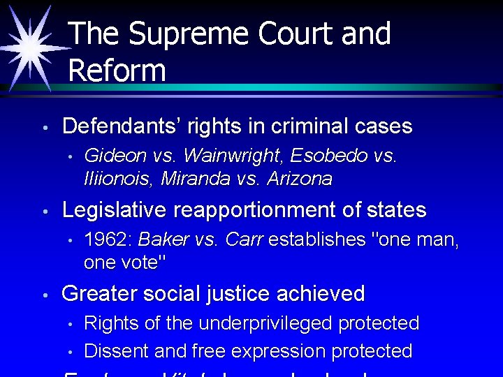 The Supreme Court and Reform • Defendants’ rights in criminal cases • • Legislative