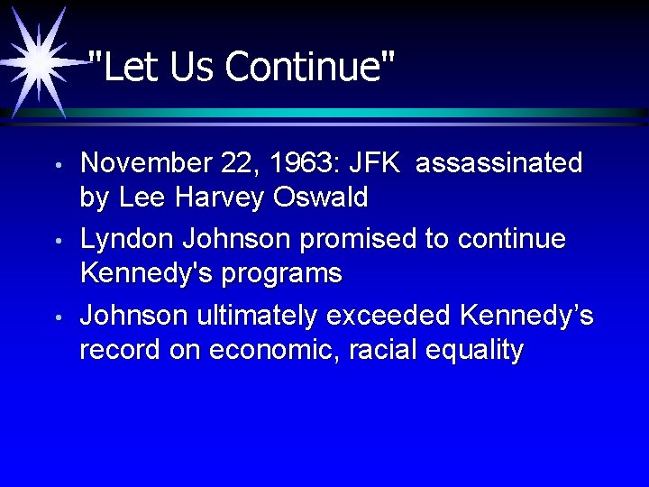 "Let Us Continue" • • • November 22, 1963: JFK assassinated by Lee Harvey