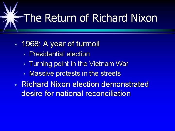 The Return of Richard Nixon • 1968: A year of turmoil • • Presidential