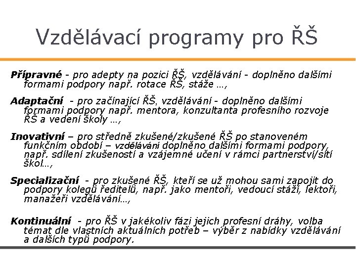 Vzdělávací programy pro ŘŠ Přípravné - pro adepty na pozici ŘŠ, vzdělávání - doplněno