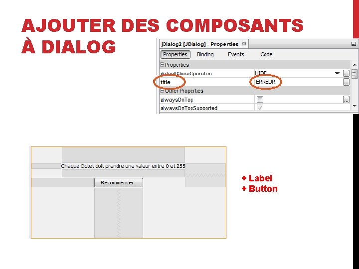 AJOUTER DES COMPOSANTS À DIALOG + Label + Button 