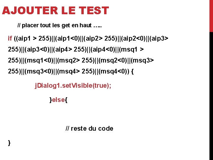 AJOUTER LE TEST // placer tout les get en haut …. . if ((aip