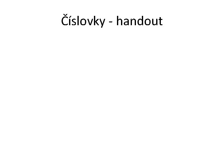 Číslovky - handout 