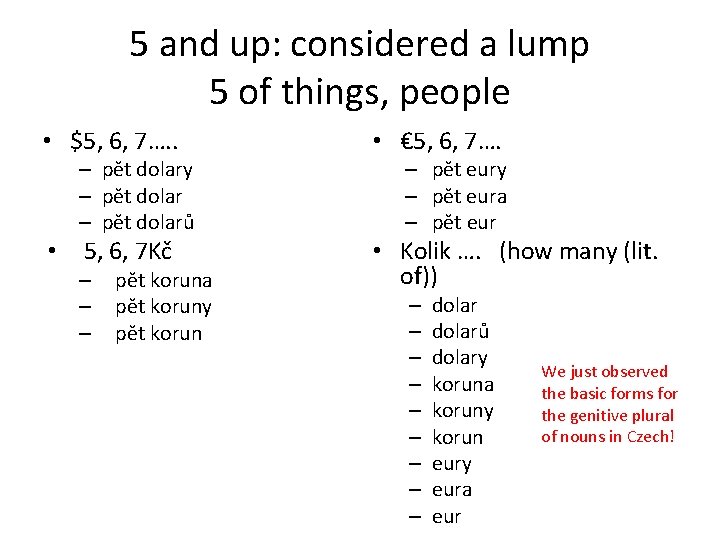 5 and up: considered a lump 5 of things, people • $5, 6, 7….