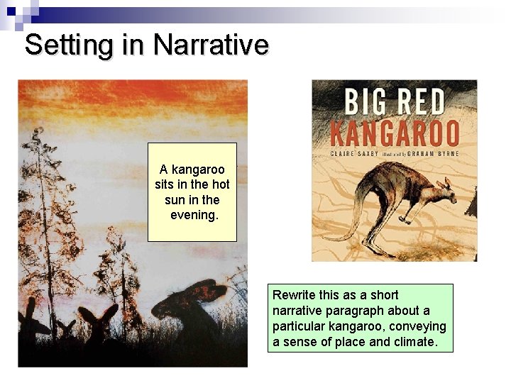 Setting in Narrative A kangaroo sits in the hot sun in the evening. Rewrite