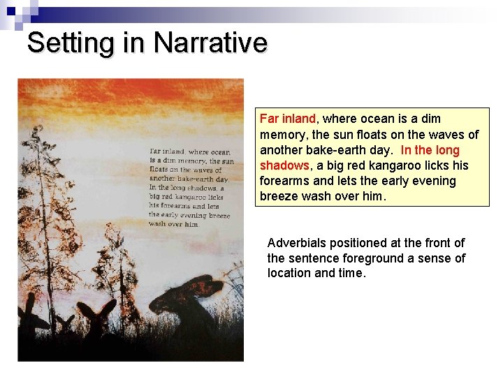 Setting in Narrative Far inland, where ocean is a dim memory, the sun floats