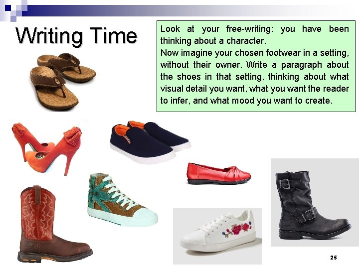 Writing Time Look at your free-writing: you have been thinking about a character. Now