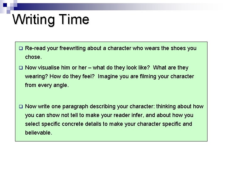 Writing Time q Re-read your freewriting about a character who wears the shoes you