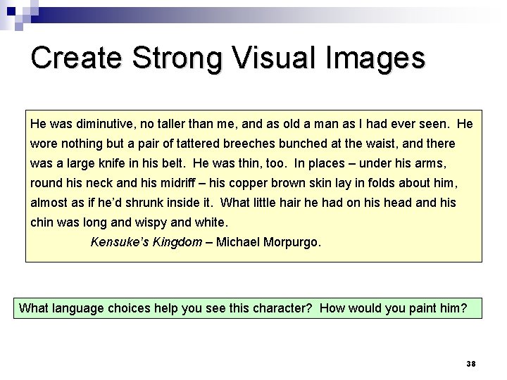 Create Strong Visual Images He was diminutive, no taller than me, and as old
