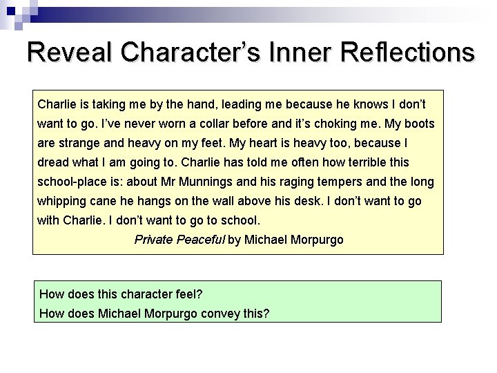 Reveal Character’s Inner Reflections Charlie is taking me by the hand, leading me because