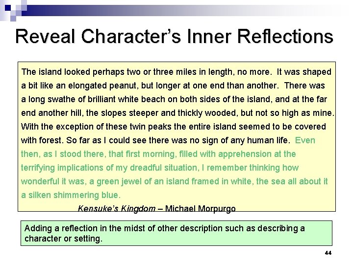 Reveal Character’s Inner Reflections The island looked perhaps two or three miles in length,