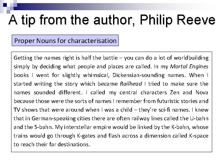 A tip from the author, Philip Reeve Proper Nouns for characterisation Getting the names