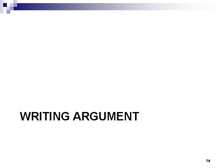 WRITING ARGUMENT 70 