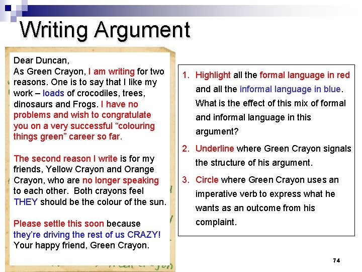 Writing Argument Dear Duncan, As Green Crayon, I am writing for two reasons. One