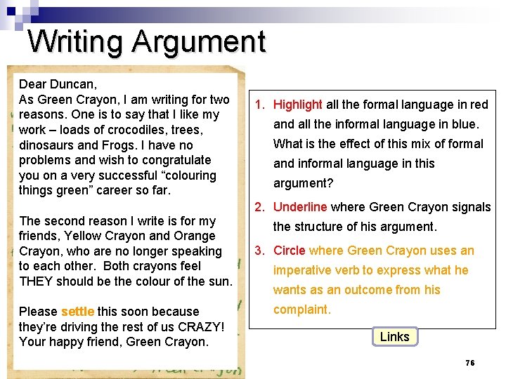 Writing Argument Dear Duncan, As Green Crayon, I am writing for two reasons. One