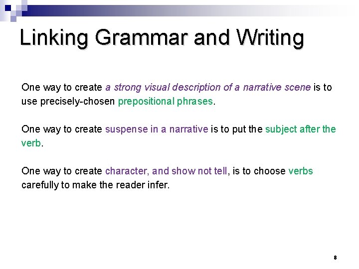 Linking Grammar and Writing One way to create a strong visual description of a