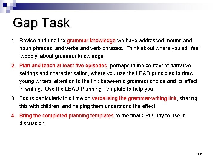 Gap Task 1. Revise and use the grammar knowledge we have addressed: nouns and