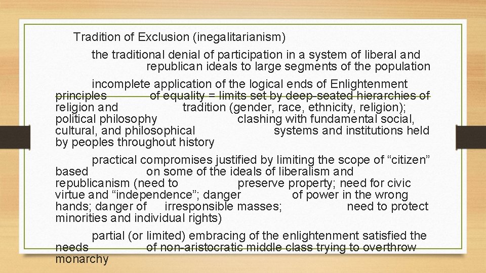 Tradition of Exclusion (inegalitarianism) the traditional denial of participation in a system of liberal