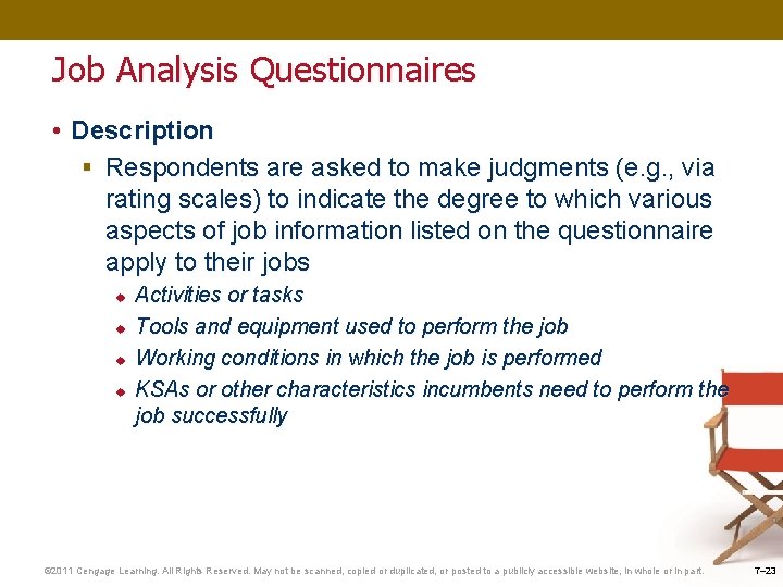 Job Analysis Questionnaires • Description § Respondents are asked to make judgments (e. g.