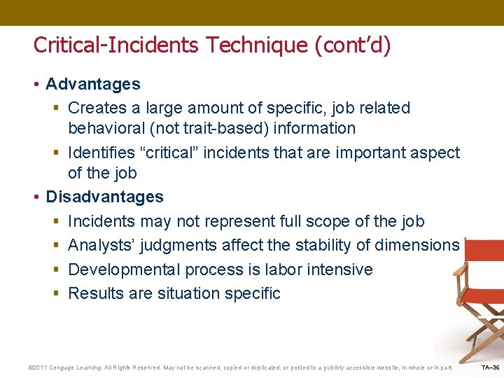 Critical-Incidents Technique (cont’d) • Advantages § Creates a large amount of specific, job related