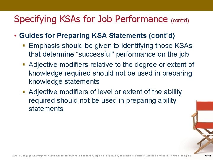 Specifying KSAs for Job Performance (cont’d) • Guides for Preparing KSA Statements (cont’d) §