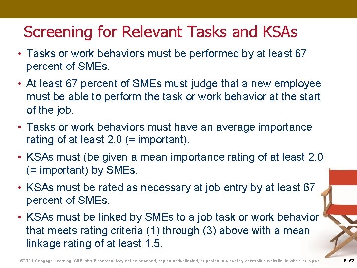 Screening for Relevant Tasks and KSAs • Tasks or work behaviors must be performed