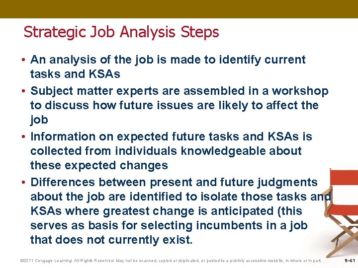 Strategic Job Analysis Steps • An analysis of the job is made to identify
