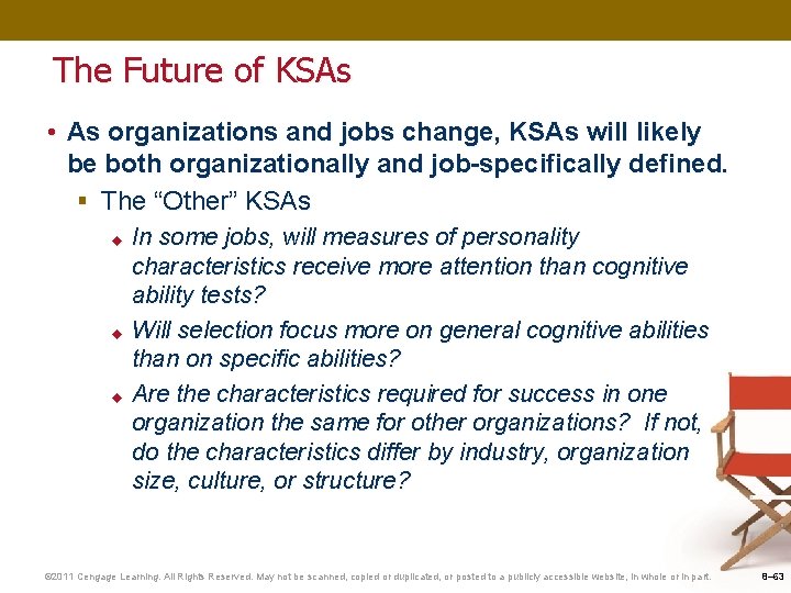 The Future of KSAs • As organizations and jobs change, KSAs will likely be