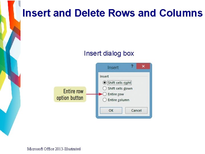 Insert and Delete Rows and Columns Insert dialog box Microsoft Office 2013 -Illustrated 