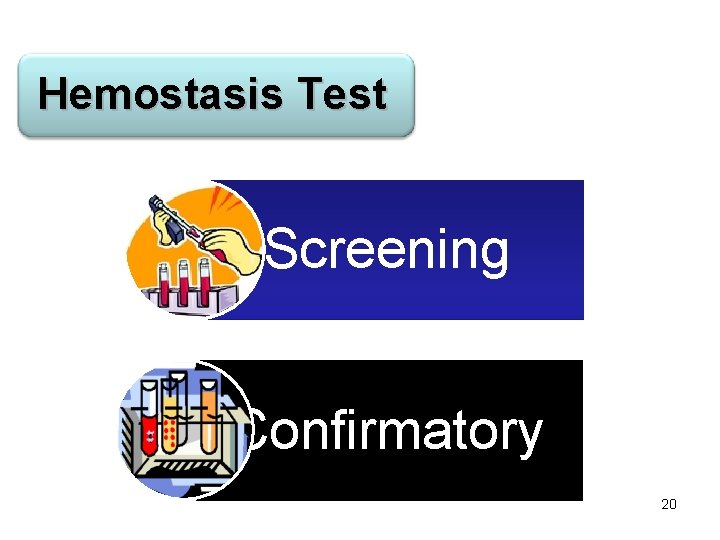 Hemostasis Test Screening Confirmatory 20 